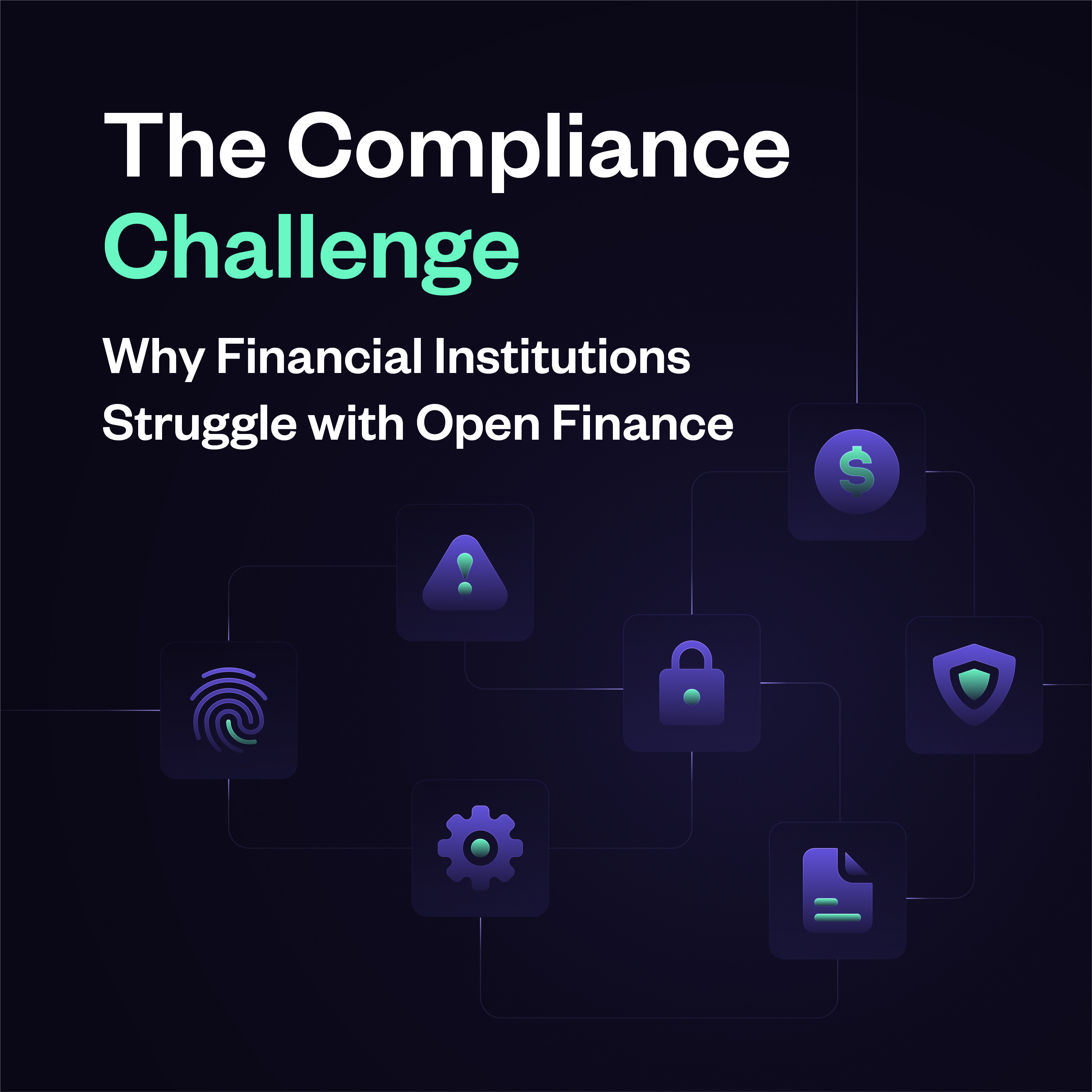 The Compliance Challenge: Why Financial Institutions Struggle with Open Finance
